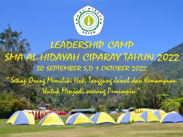 Leadership Camp SMA AL-HIDAYAH CIPARAY Tahun 2022 Leadership Camp SMA AL-HIDAYAH CIPARAY Tahun 2022